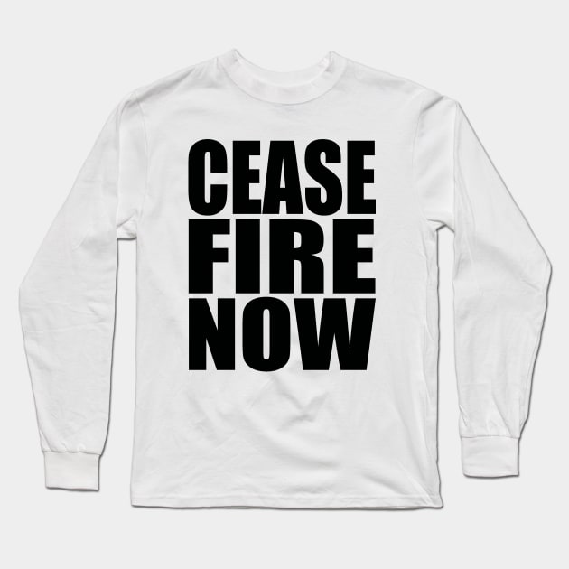 Cease fire now Long Sleeve T-Shirt by Evergreen Tee